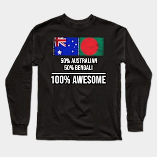 50% Australian 50% Bengali 100% Awesome - Gift for Bengali Heritage From Bangladesh Long Sleeve T-Shirt